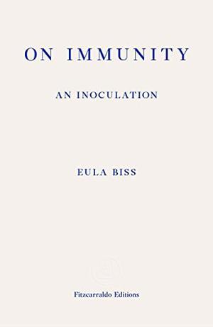 On Immunity: An Inoculation by Eula Biss
