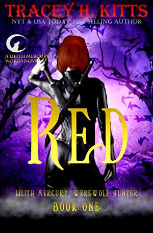 Red (Lilith Mercury Werewolf Hunter #1)