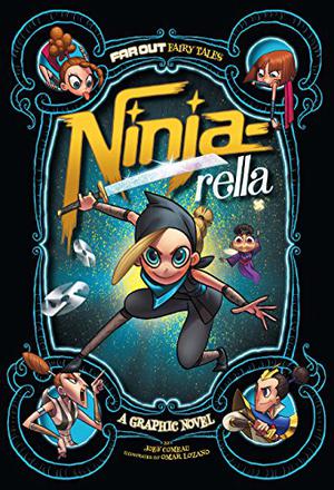 Ninja-Rella: A Graphic Novel by Joey Comeau