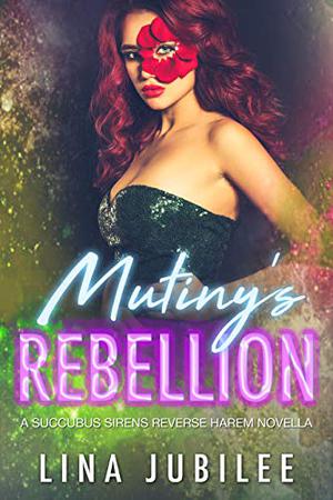 Mutiny's Rebellion (Succubus Sirens #2.5)