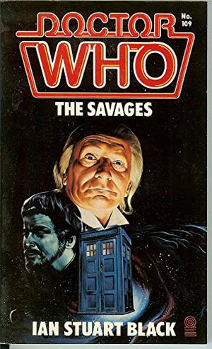 Doctor Who: The Savages (Doctor Who Novelisations #26)