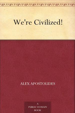 We're Civilized! by Mark Clifton, Alex Apostolides