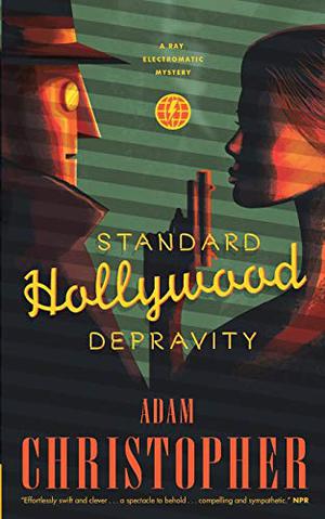 Standard Hollywood Depravity (Ray Electromatic Mysteries #1.5)