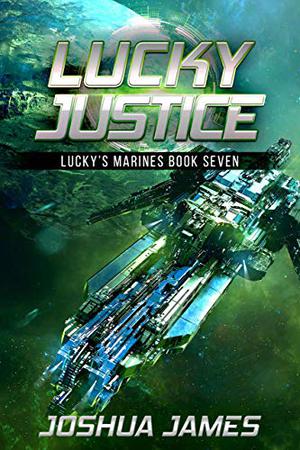 Lucky Justice: Lucky's Marines | Book Seven (Lucky's Marines #7)
