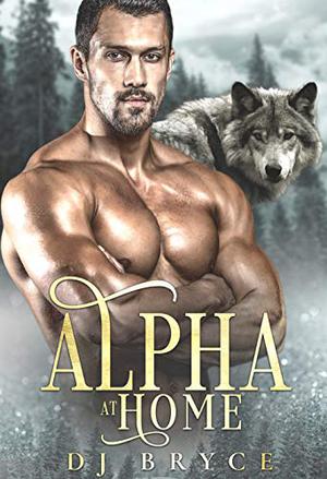 Alpha at Home by D.J. Bryce