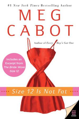 Size 12 Is Not Fat by Meg Cabot