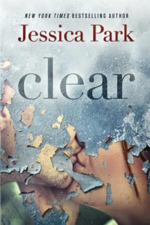 Clear: A Death Trippers Novel by Jessica Park