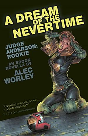 A Dream of the Nevertime (Judge Anderson: Rookie #3)