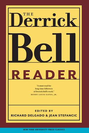 The Derrick Bell Reader by Derrick A. Bell