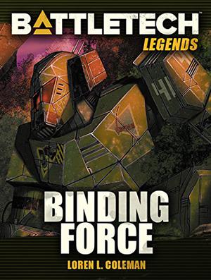 Binding Force (BattleTech Universe #36)