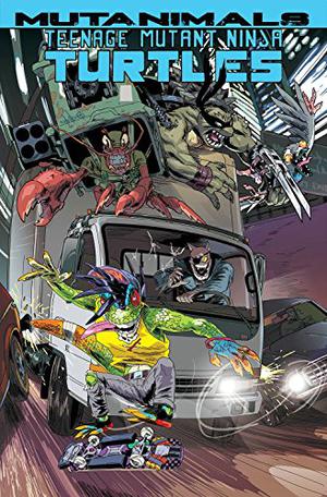 Teenage Mutant Ninja Turtles: Mutanimals (Teenage Mutant Ninja Turtles IDW Publishing #11.5)
