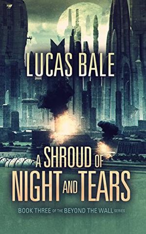 A Shroud of Night and Tears (Beyond the Wall, #3)