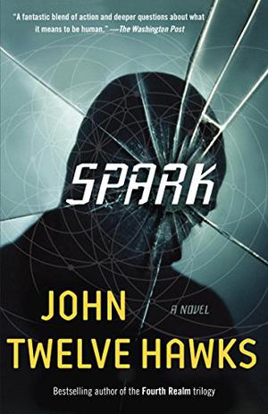 Spark by John Twelve Hawks, Scott Brick