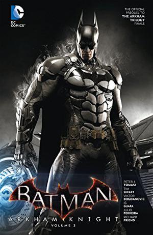 Batman: Arkham Knight Vol. 3 (Batman: The Arkham Saga #4.3)
