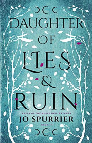 Daughter of Lies and Ruin (Tales of the Blackbone Witches #2)