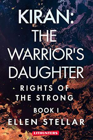 Kiran: The Warrior's Daughter (Rights of the Strong #1)