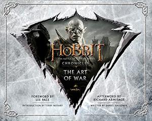 The Hobbit: The Battle of the Five Armies - Chronicles VI: The Art of War (The Hobbit Chronicles #6)