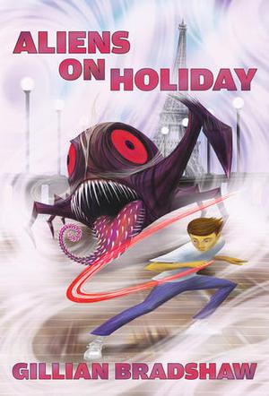 Aliens on Holiday by Gillian Bradshaw