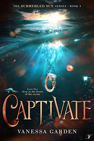 Captivate (Submerged Sun #1)