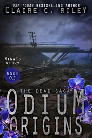 Odium 0.5: Nina's Story by Claire C. Riley