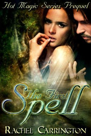 The First Spell (Hot Magic #)
