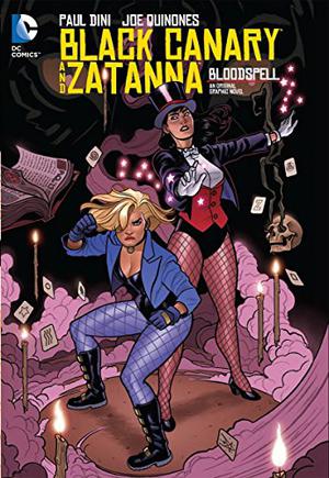 Black Canary and Zatanna: Bloodspell (Zatanna #Black Canary)