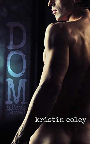 Dom by Kristin Coley