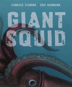 Giant Squid by Candace Fleming