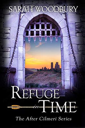 Refuge in Time (After Cilmeri #14)