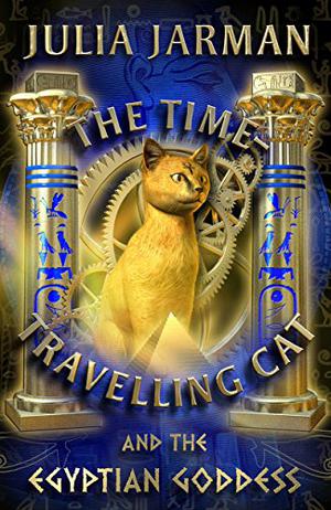 The Time-Travelling Cat and the Egyptian Goddess (The Time-Travelling Cat #1)