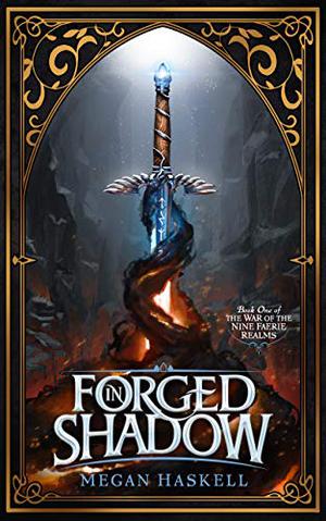 Forged in Shadow by Megan Haskell