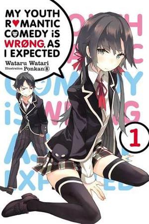 My Youth Romantic Comedy Is Wrong, As I Expected, Vol. 1 by Wataru Watari, Ponkan⑧