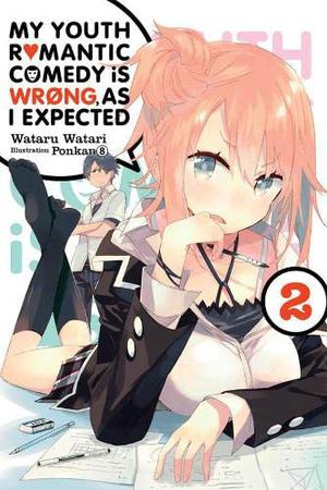 My Youth Romantic Comedy Is Wrong, As I Expected, Vol. 2 by Wataru Watari, Ponkan⑧