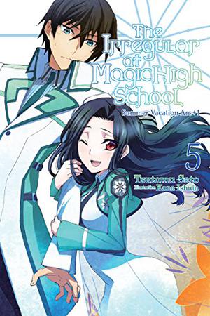 The Irregular at Magic High School, Vol. 5  (light novel): Summer Vacation Arc +1 (魔法科高校の劣等生 [Mahouka Koukou no Rettousei] #5)
