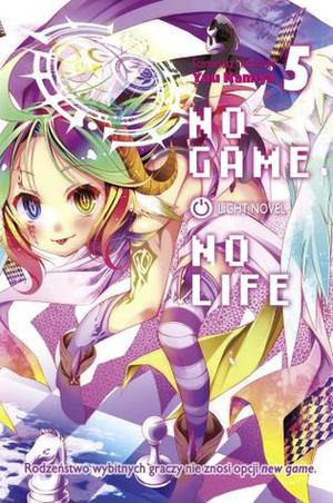 No Game, No Life Vol. 5 (ノーゲーム・ノーライフ / No Game No Life Light Novels #5)