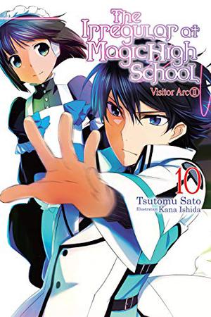 The Irregular at Magic High School, Vol. 10 (魔法科高校の劣等生 [Mahouka Koukou no Rettousei] #10)
