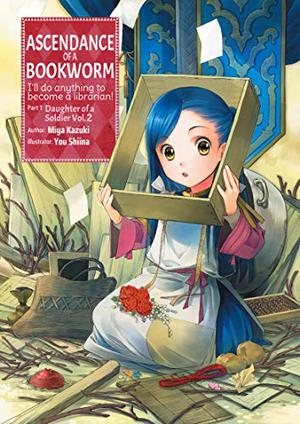Ascendance of a Bookworm: Part 1 Volume 2 (Ascendance of a Bookworm Light Novel #1.2)