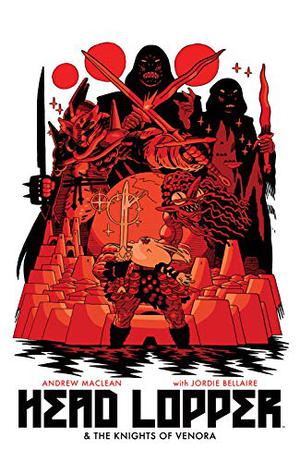 Head Lopper, Vol. 3: Head Lopper & The Knights of Venora (Head Lopper #9-12)