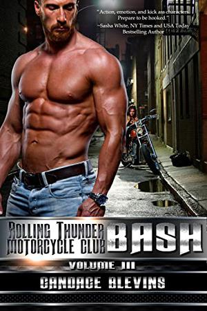 Bash, Volume III (Rolling Thunder Motorcycle Club #5)