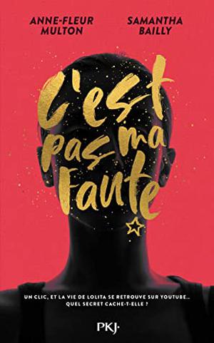 C'est pas ma faute by Samantha Bailly, Anne-Fleur Multon