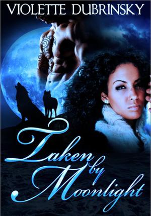 Taken By Moonlight (Moonlight Saga #1)