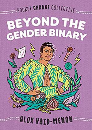 Beyond the Gender Binary by Alok Vaid-Menon
