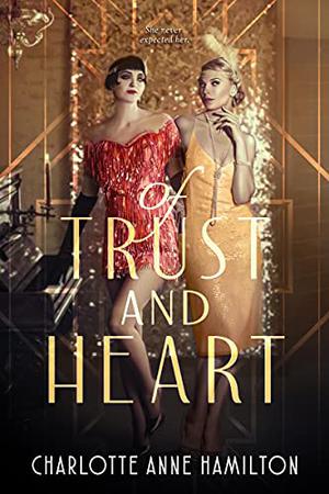 Of Trust & Heart by Charlotte Anne Hamilton