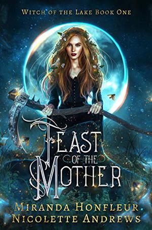 Feast of the Mother by Miranda Honfleur, Nicolette Andrews