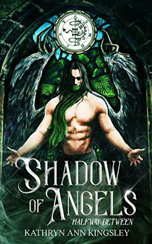 Shadow of Angels by Kathryn Ann Kingsley