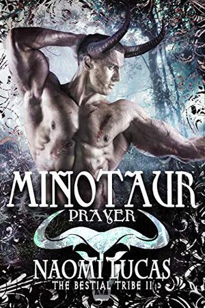 Minotaur: Prayer by Naomi Lucas