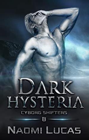 Dark Hysteria (Cyborg Shifters #8)