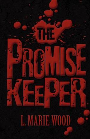 The Promise Keeper by L. Marie Wood