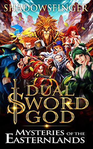 Mysteries of the Eastern Lands (Dual Sword God #5)