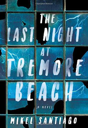 The Last Night at Tremore Beach by Mikel Santiago, Carlos Frías